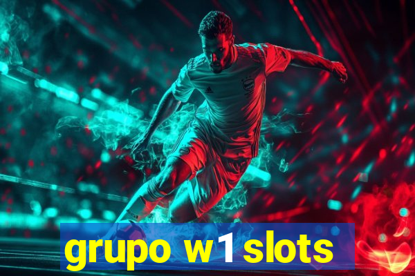 grupo w1 slots